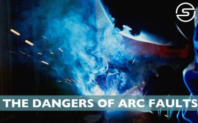 The Dangers of Arc Faults