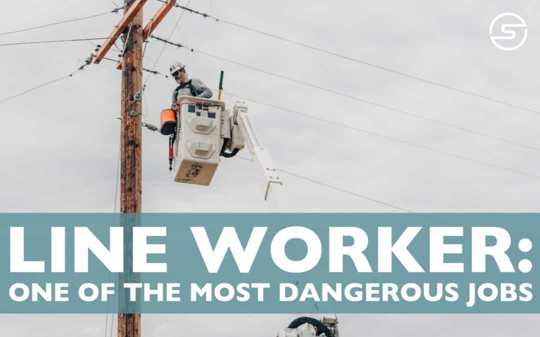 Utility Line Workers: One of the Most Dangerous Jobs